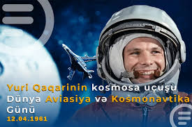 Aprelin 12-də Dünya Aviasiya və Kosmonavtika Günü qeyd olunur