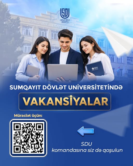 Bu universitetdə müxtəlif vakansiyalar üzrə İŞ VAR 