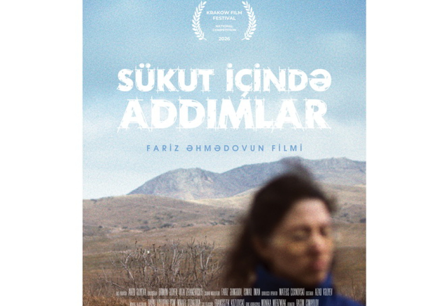 Sükut içində addımlar” filmi Beynəlxalq Film Festivalında təqdim olunacaq