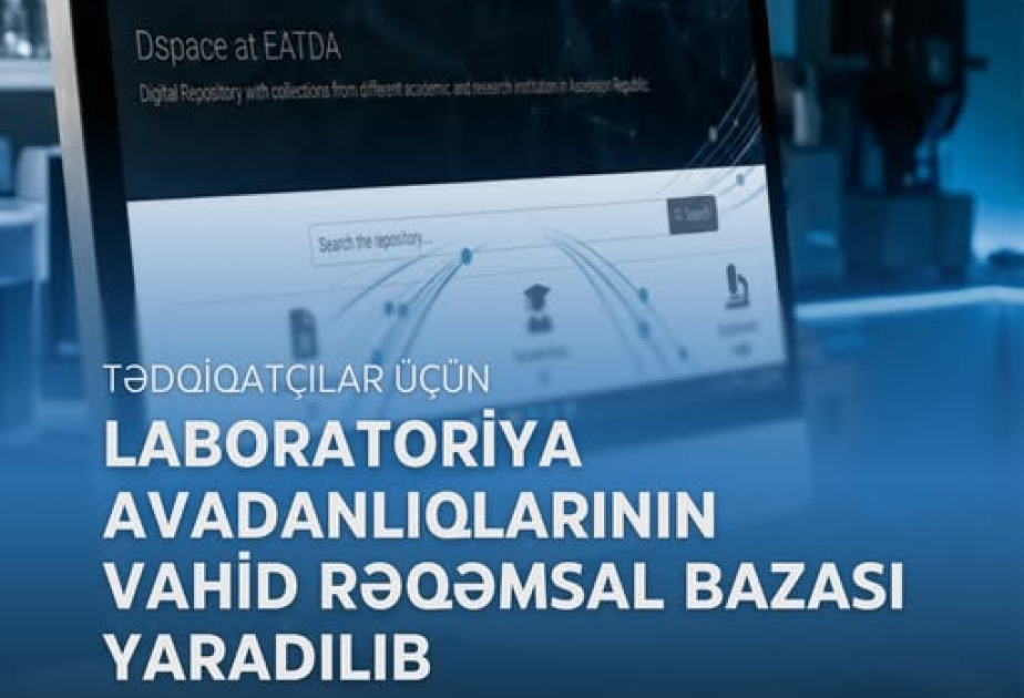 Tədqiqatçılar üçün laboratoriya avadanlıqlarının vahid rəqəmsal bazası yaradılıb