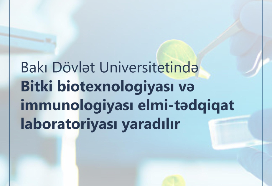 BDU-da Bitki biotexnologiyası və immunologiyası elmi-tədqiqat laboratoriyası yaradılır