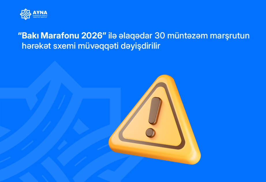 “Bakı Marafonu 2026” ilə əlaqədar 30 müntəzəm marşrutun hərəkət sxemi dəyişdiriləcək