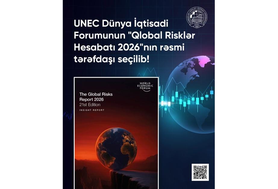 UNEC Dünya İqtisadi Forumunun “Qlobal Risklər Hesabatı 2026”nın rəsmi tərəfdaşı seçilib