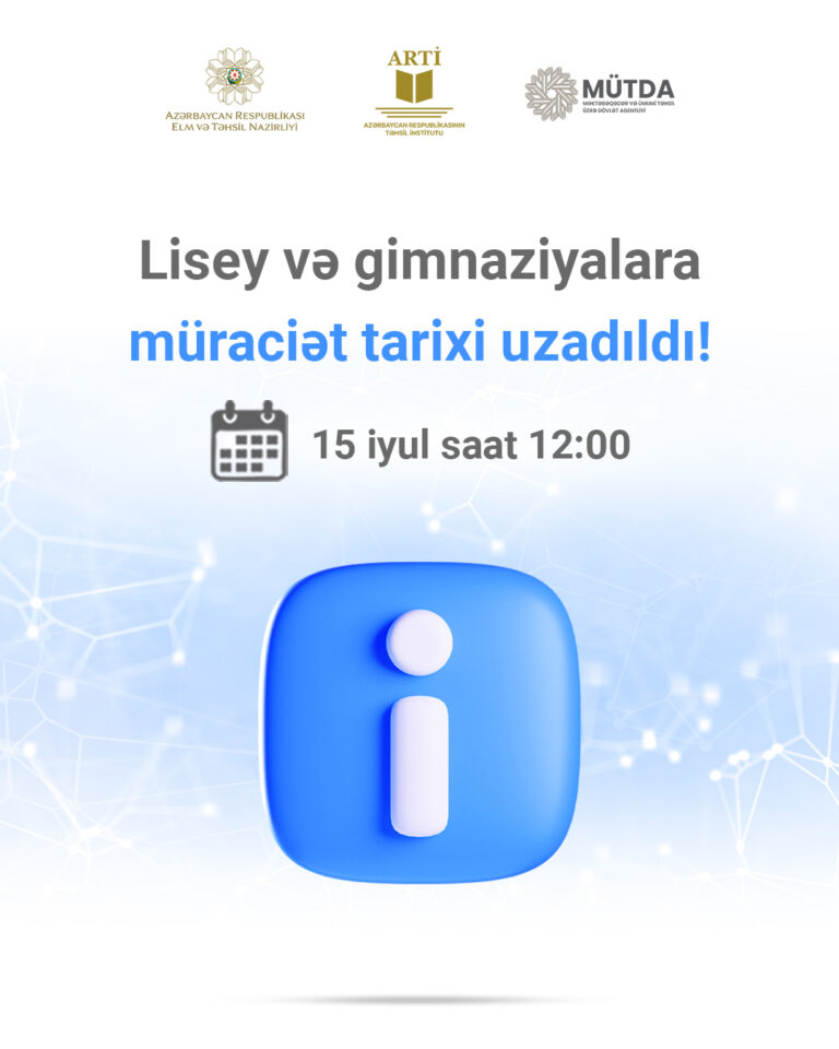 Mərkəzləşdirilmiş imtahanla şagird qəbul edən lisey və gimnaziyalara müraciət tarixi 1 gün uzadıldı