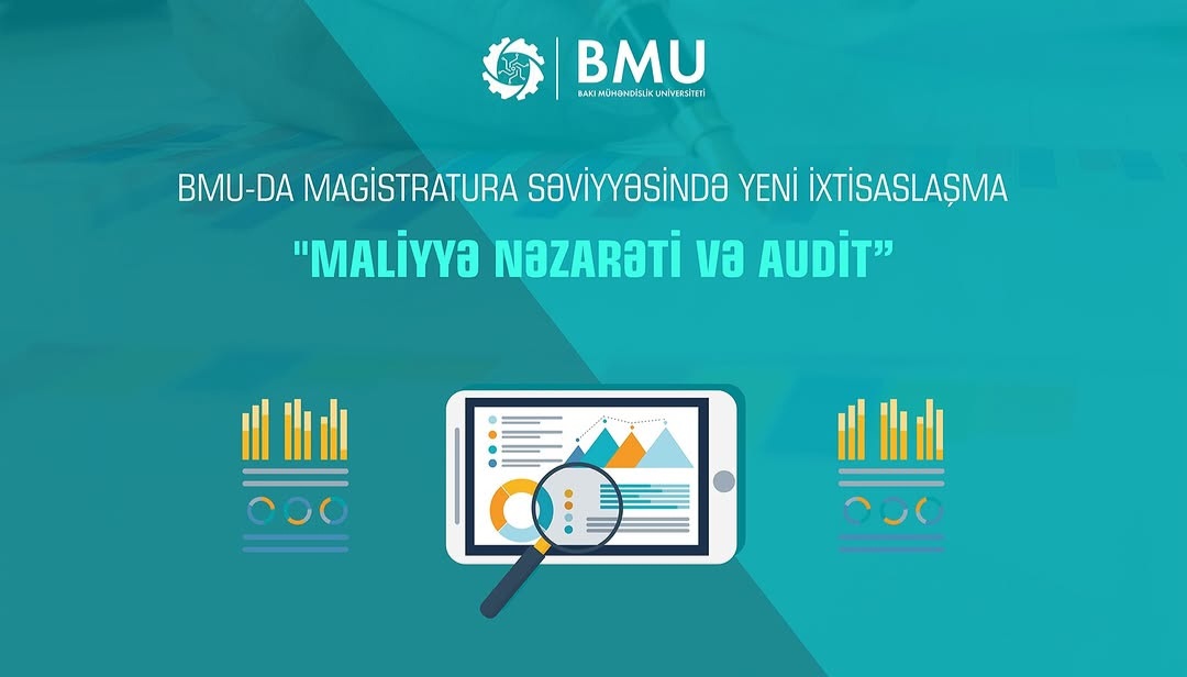 BMU-da magistratura səviyyəsində “Maliyyə nəzarəti və audit” ixtisaslaşması açılıb