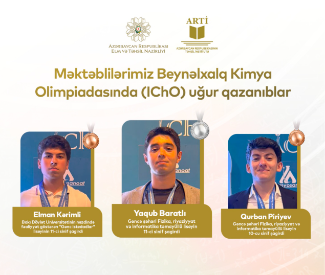Məktəblilərimiz beynəlxalq kimya və biologiya olimpiadalarında uğur qazanıblar