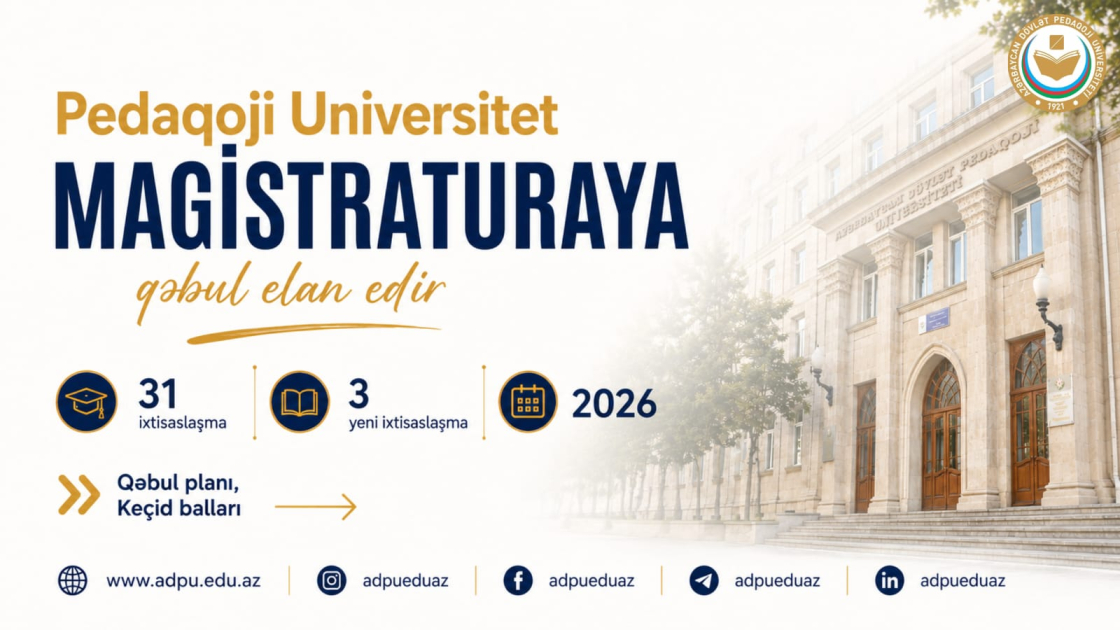 Pedaqoji Universitet 31 ixtisaslaşma üzrə magistraturaya qəbul elan edir-FOTOLAR