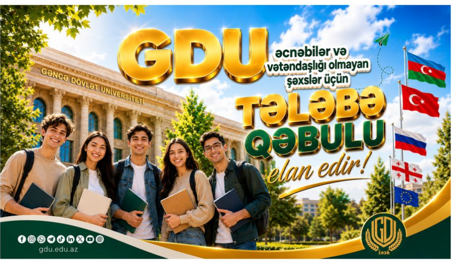 Gəncə Dövlət Universiteti əcnəbi və vətəndaşlığı olmayan şəxslərin qəbulunu elan edir