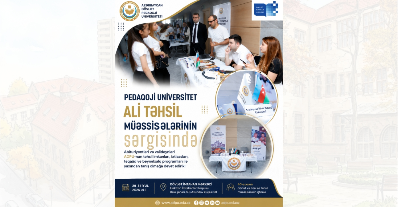 Abituriyentlər üçün ADPU ilə yaxından tanış olmaq şansı - ali təhsil müəssisələrinin sərgisi