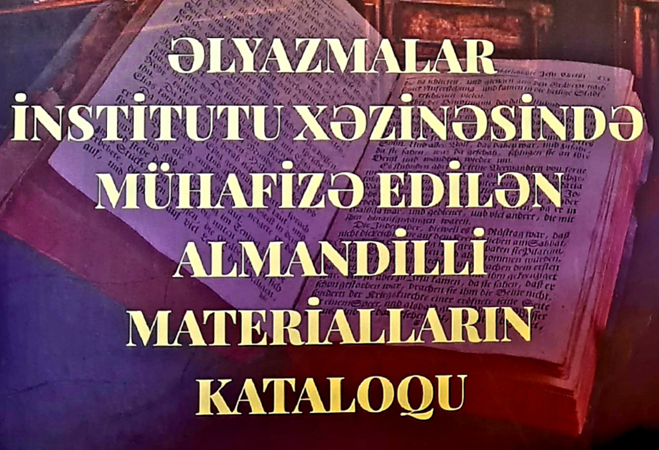 Əlyazmalar İnstitutu almandilli materialların kataloqunu nəşr edib