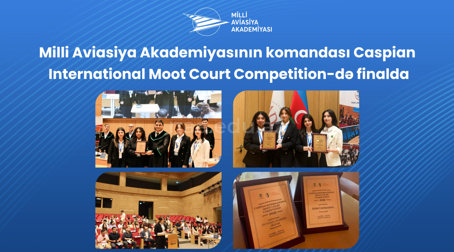 Milli Aviasiya Akademiyasının komandası Caspian International Moot Court Competition-də finala yüksəlib