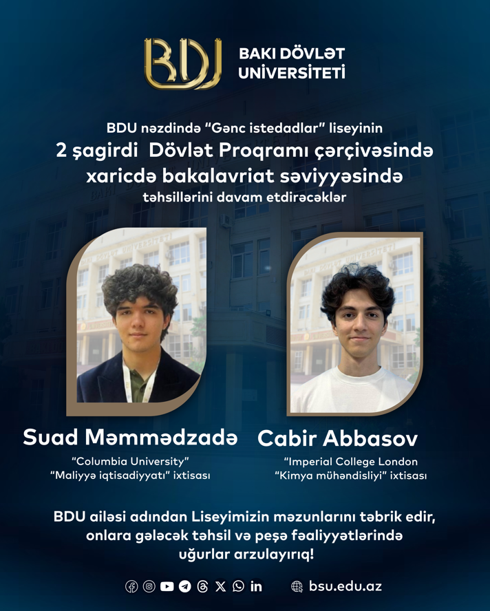 BDU nəzdində “Gənc istedadlar” liseyinin 2 şagirdi Dövlət Proqramı çərçivəsində xaricdə bakalavriat səviyyəsində təhsillərini davam etdirəcəklər