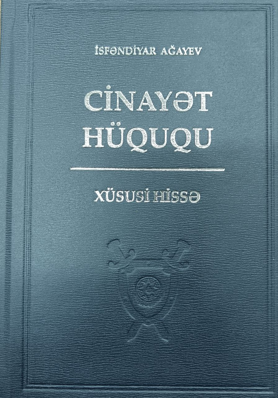 Professor İsfəndiyar Ağayevin “Cinayət Hüququ. Ümumi hissə” kitabının təqdimatı keçirilib