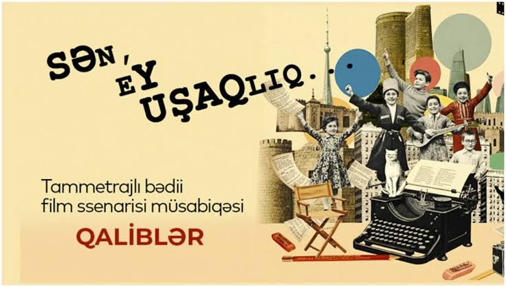 “Sən, ey uşaqlıq” tammetrajlı bədii film ssenari müsabiqəsinə yekun vurulub