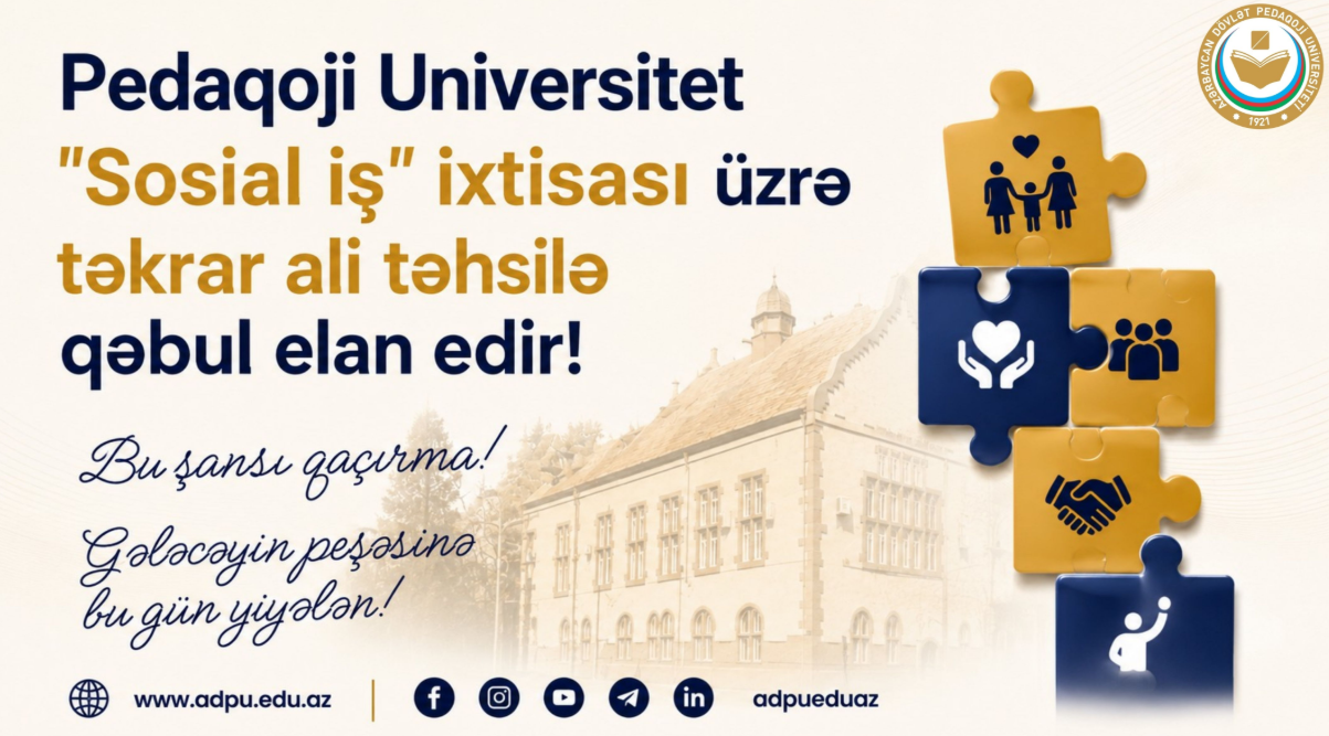 ADPU "Sosial iş" ixtisası üzrə təkrar ali təhsilə qəbul elan edir