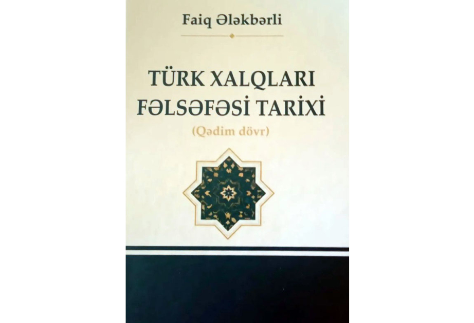     Türk xalqlarının İslamaqədərki fəlsəfi irsinə dair yeni elmi tədqiqat aparılıb