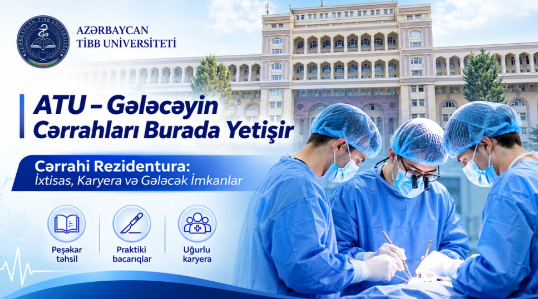 ATU-da cərrahi rezidentura ixtisasları: gələcəyin cərrahları üçün karyera bələdçisi