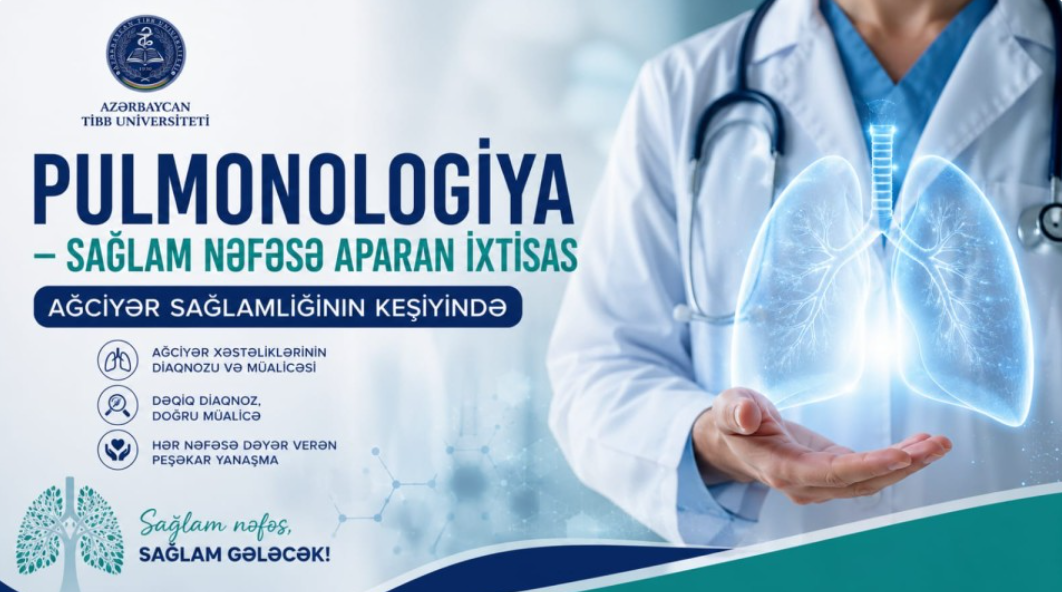 Pulmonologiya üzrə ixtisaslaşma müasir səhiyyənin prioritet istiqamətlərindən biridir