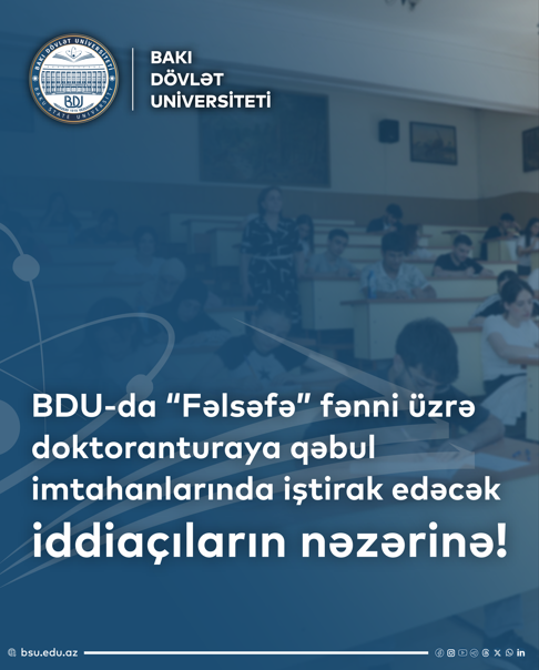 BDU-da “Fəlsəfə” fənni üzrə doktoranturaya qəbul imtahanlarında iştirak edəcək iddiaçıların nəzərinə!