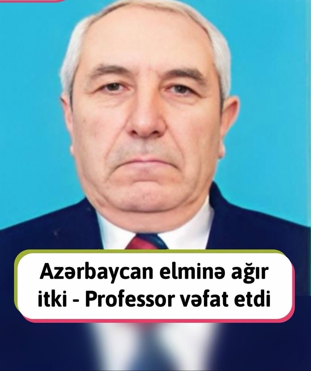 Azərbaycan elminə ağır itki üz verib