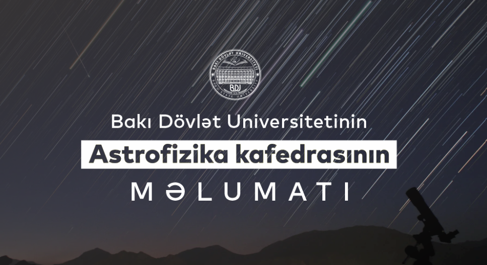 BDU-nun Astrofizika kafedrası: “Sentyabrın 5-dək Aurigid meteor yağışı olacaq”