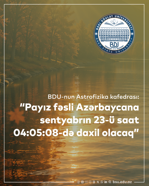 BDU-nun Astrofizika kafedrası: “Payız fəsli Azərbaycana sentyabrın 23-ü saat  04:05:08-də daxil olacaq”