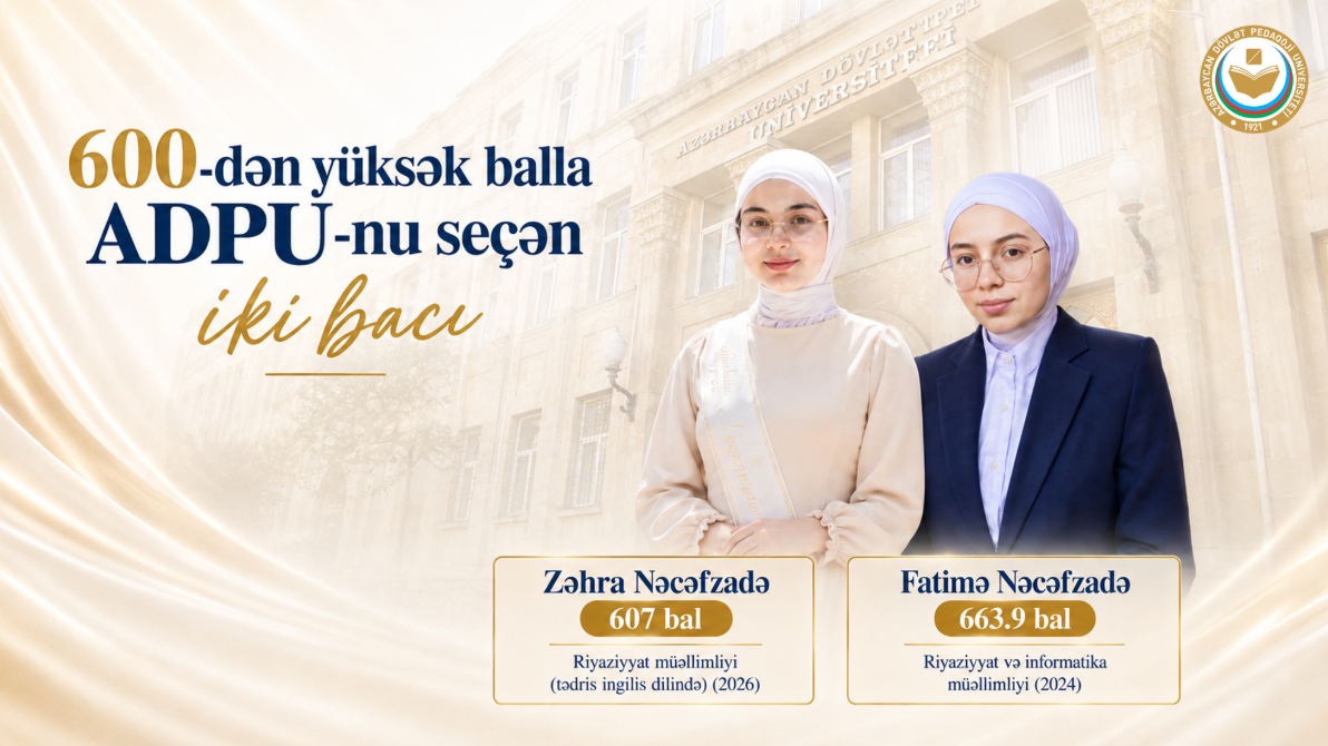 600-dən yüksək balla ADPU-nu seçən 2 bacı