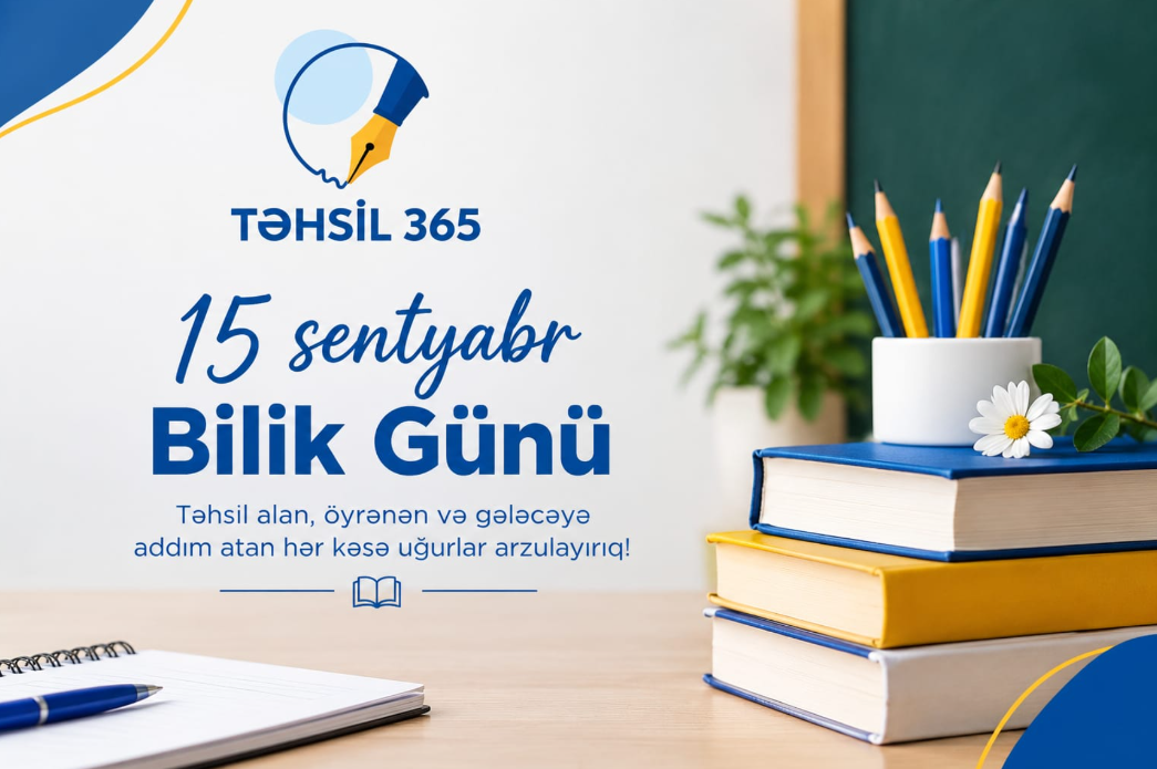 Sentyabrın 15-i Azərbaycanda Bilik Günüdür
