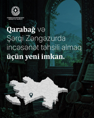        İşğaldan azad edilmiş ərazilərdə incəsənət təhsili üçün elektron müraciət başlayıb